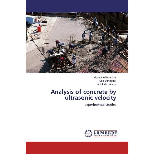 Analysis of concrete by ultrasonic velocity, Fachbücher von Yves Burtschell, Adil Hafidi Alaoui, Mouhcine Benaicha