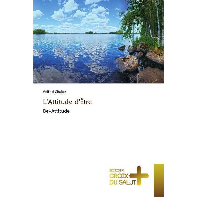 L'Attitude d'Être, Sachbücher von Wilfrid Chaker