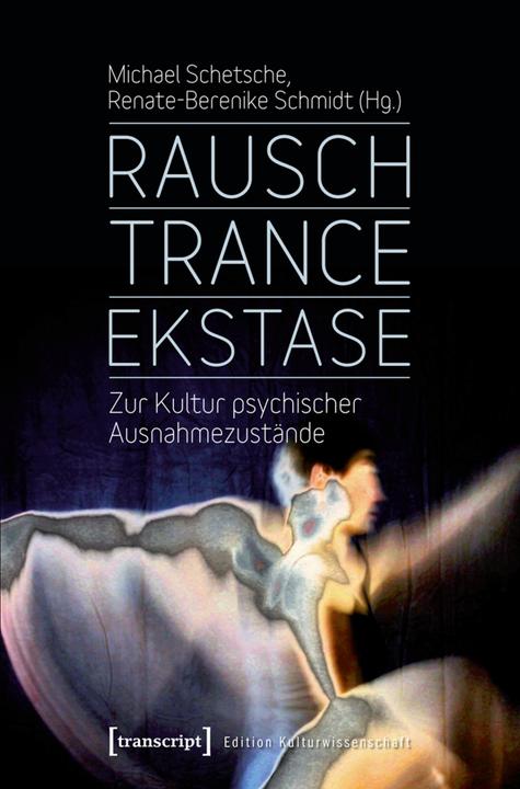 Produktbild Rausch - Trance - Ekstase (Deutsch, Michael Schetsche, Renate-Berenike Schmidt, 2016)