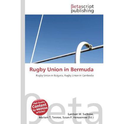 Thumbnail - Rugby Union in Bermuda, Ratgeber von Lambert M. Surhone, Mariam T. Tennoe, Susan F. Henssonow