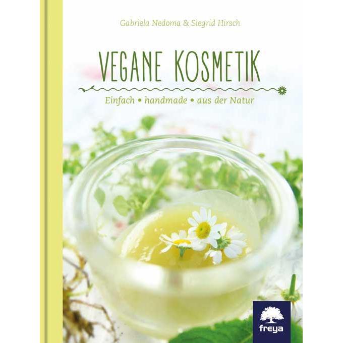 Vegane Kosmetik, Ratgeber von Siegrid Hirsch, Gabriela Nedoma