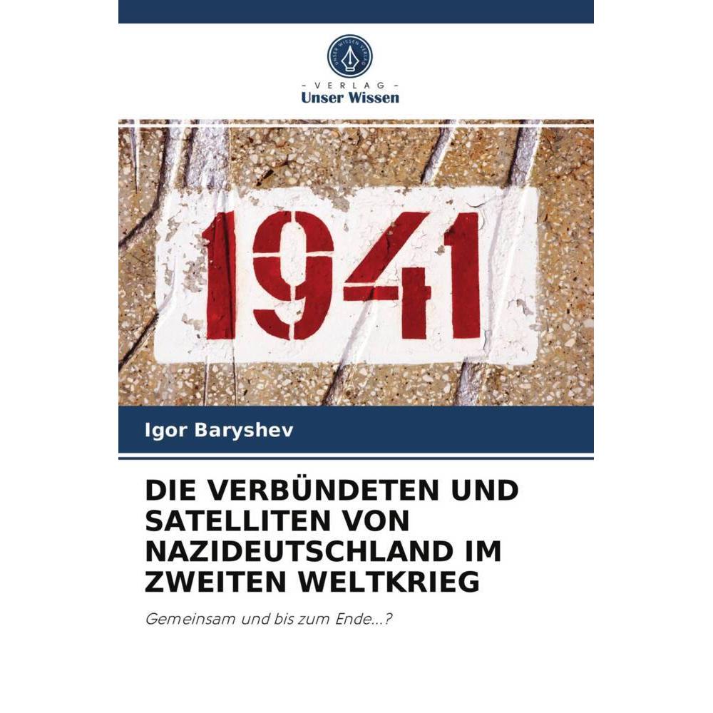Die Verbündeten Und Satelliten Von Nazideutschland Im Zweiten Weltkrieg, Fachbücher von Igor Baryshev