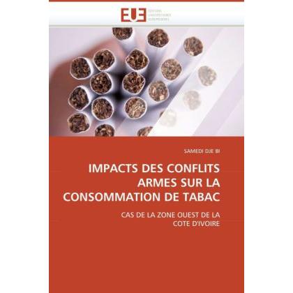 Impacts Des Conflits Armes Sur La Consommation De Tabac, Fachbücher von Samedi Dje Bi
