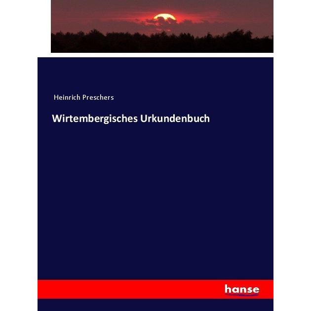 Wirtembergisches Urkundenbuch, Fachbücher von Heinrich Preschers