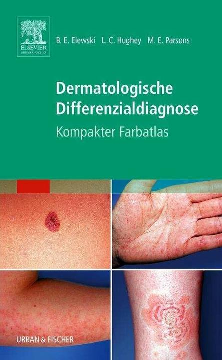 Produktbild Kompaktatlas Dermatologische Differenzialdiagnose (Deutsch, Boni E. Elewski, Lauren Hughey, Margaret Parsons, 2007)