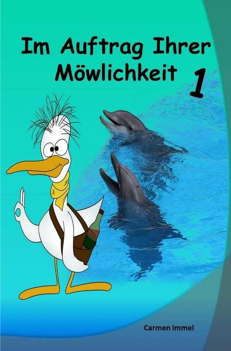 Produktbild Im Auftrag Ihrer Möwlichkeit (Carmen Immel, 2016)