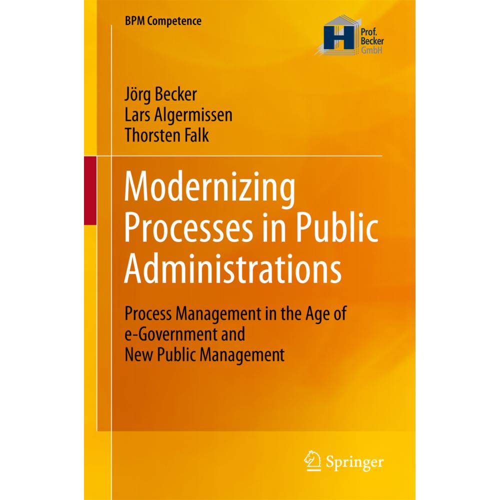 Modernizing Processes in Public Administrations, Fachbücher von Jörg Becker, Lars Algermissen, Thorsten Falk