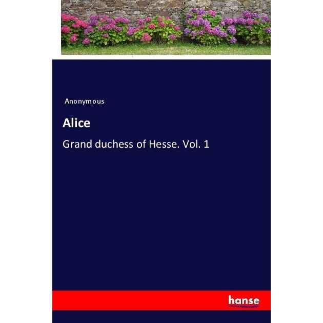 Alice, Belletristik von Anonym