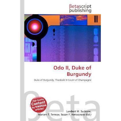 Odo II, Duke of Burgundy, Fachbücher von Mariam T. Tennoe, Susan F. Henssonow, Lambert M. Surhone