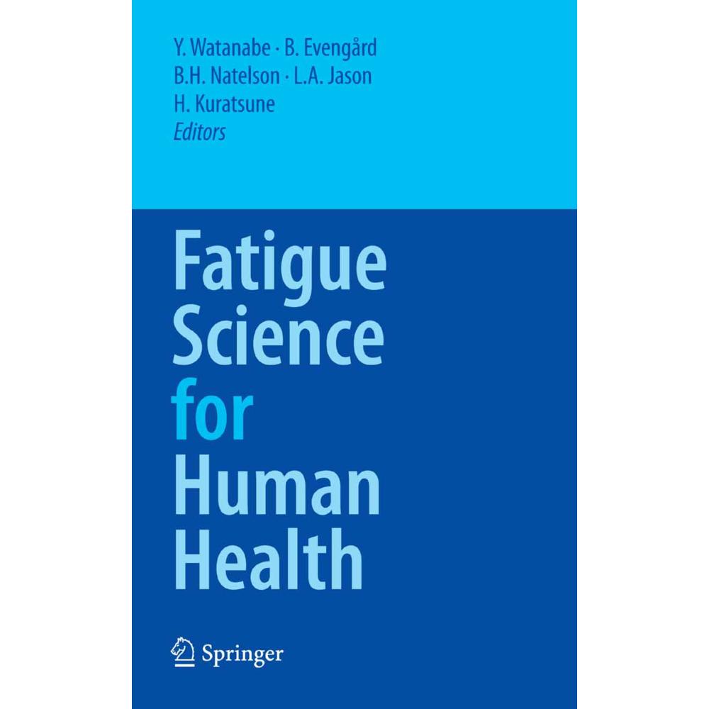 Fatigue Science for Human Health, Fachbücher von Y. Watanabe, B. Evengard, H. Kuratsune, B. H. Natelson, L. A. Jason