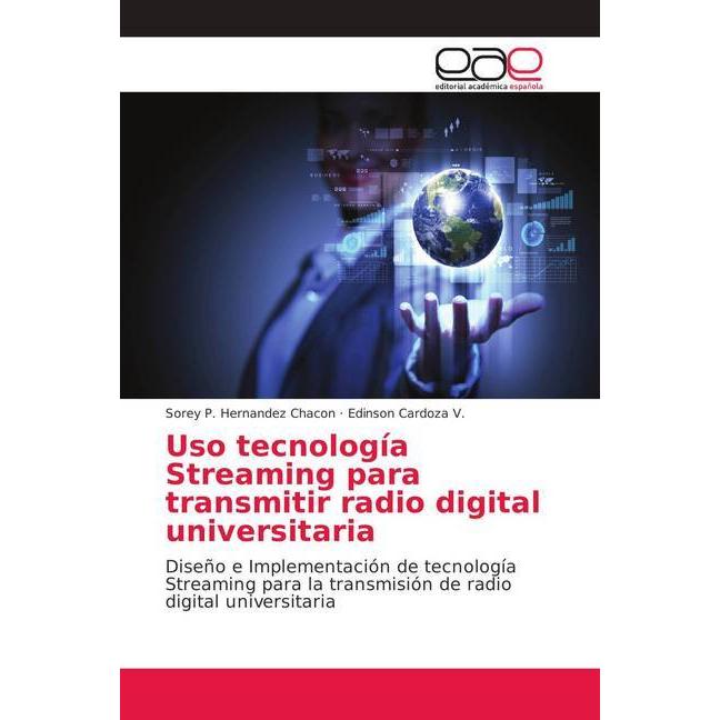 Uso tecnología Streaming para transmitir radio digital universitaria, Fachbücher von Edinson Cardoza V., Sorey P. Hernan...