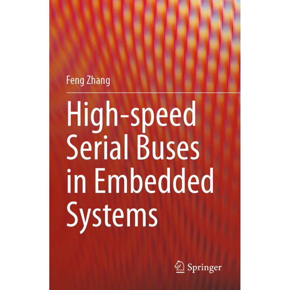 High-speed Serial Buses in Embedded Systems, Fachbücher von Feng Zhang