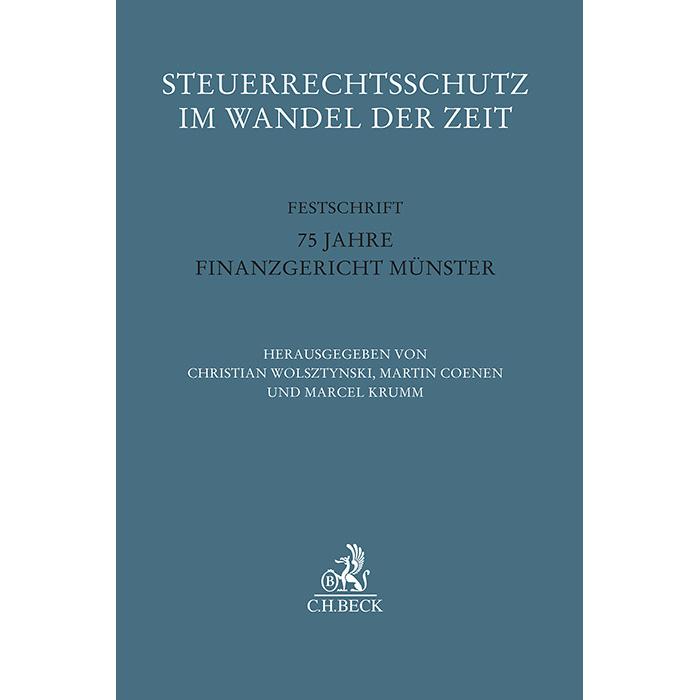 Steuerrechtsschutz im Wandel der Zeit, Fachbücher von Marcel Krumm, Christian Wolsztynski, Martin Coenen
