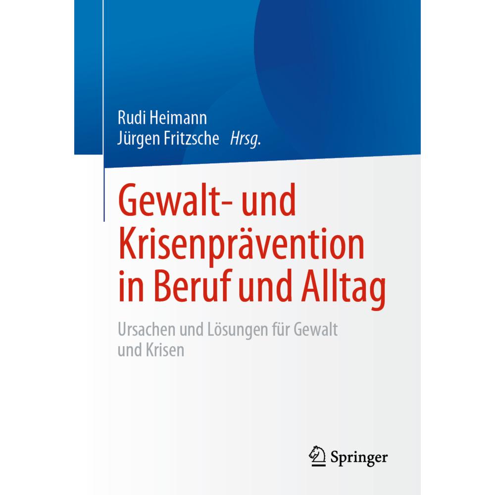 Gewalt- und Krisenprävention in Beruf und Alltag, Fachbücher von Dr., Rudi/Fritzsche, Heimann