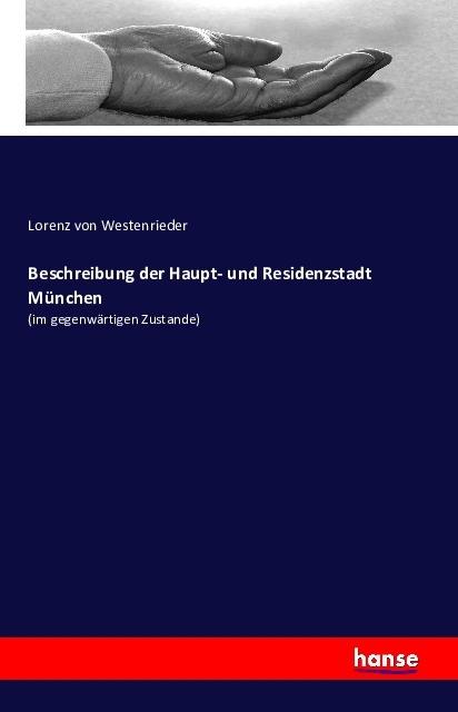 Produktbild Beschreibung der Haupt- und Residenzstadt München (Deutsch, Lorenz von Westenrieder, 2016)