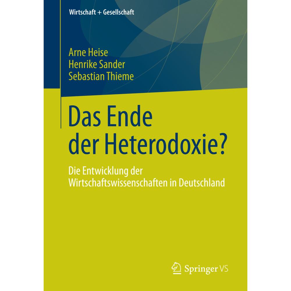 Das Ende der Heterodoxie?, Fachbücher von Sebastian Thieme, Arne Heise, Henrike Sander