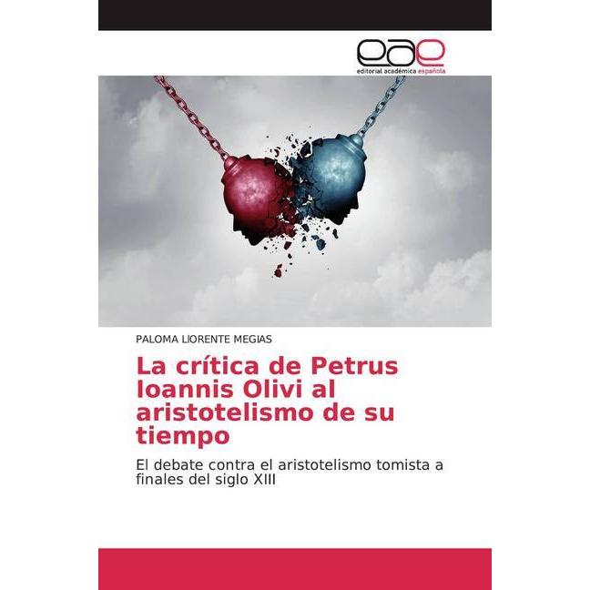 La crítica de Petrus Ioannis Olivi al aristotelismo de su tiempo, Sachbücher von PALOMA LlORENTE MEGIAS