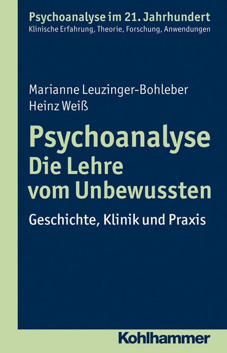 Produktbild Psychoanalyse - Die Lehre vom Unbewussten (Deutsch, Heinz Weiss, Marianne Leuzinger-Bohleber, 2014)