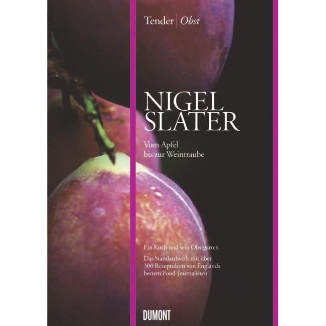 Tender. Obst, Ratgeber von Nigel Slater