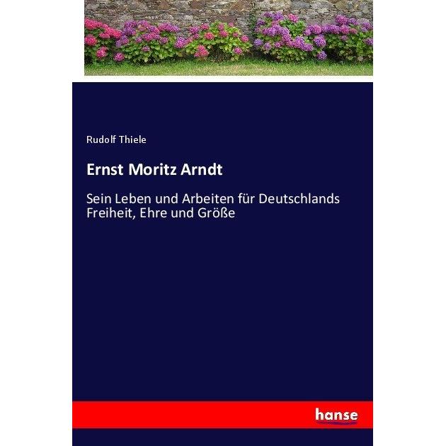 Hansebooks Ernst Moritz Arndt (Rudolf Thiele, Deutsch), Sonstige Literatur