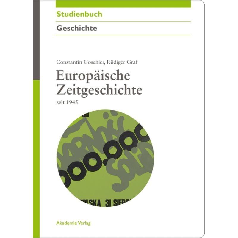 Europäische Zeitgeschichte im 20. Jahrhundert seit 1945, Sachbücher von Constantin Goschler, Rüdiger Graf