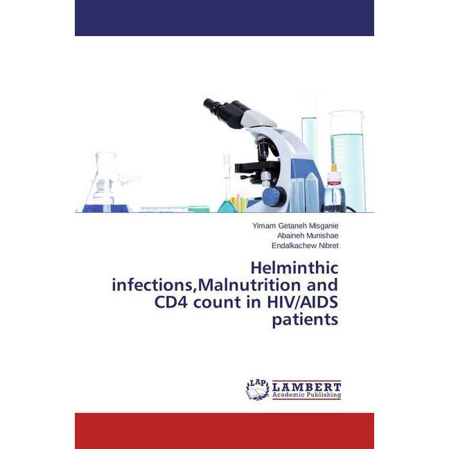 Helminthic infections,Malnutrition and CD4 count in HIV/AIDS patients, Fachbücher von Endalkachew Nibret, Yimam Getaneh ...