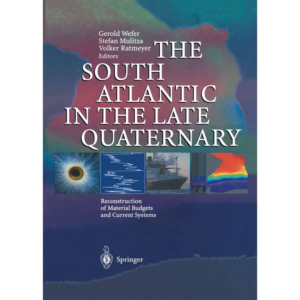 The South Atlantic in the Late Quaternary, Fachbücher von Gerold Wefer, Volker Ratmeyer, Stefan Mulitza