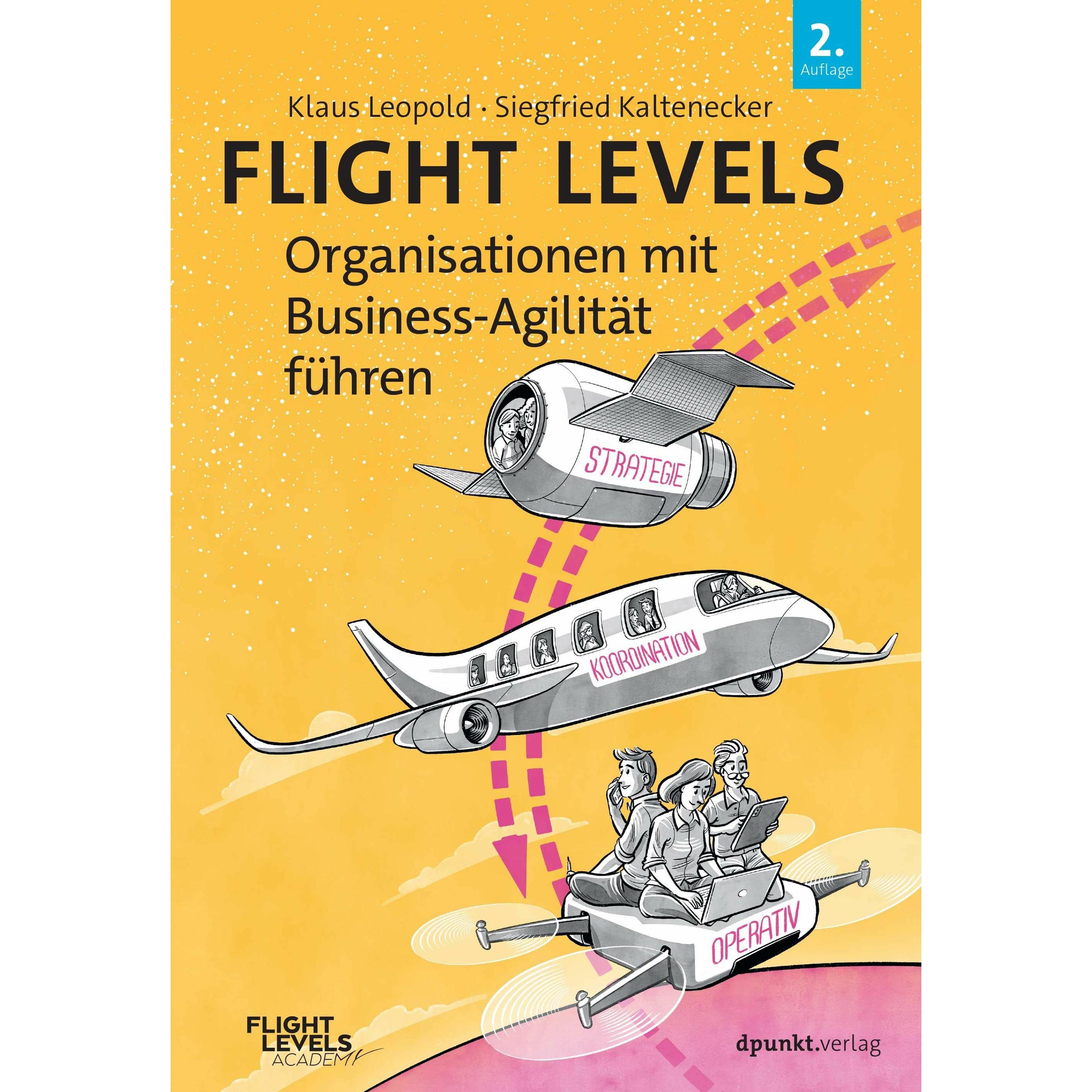 Flight Levels – Organisationen mit Business-Agilität führen, Fachbücher von Siegfried Kaltenecker, Klaus Leopold