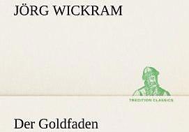Produktbild Der Goldfaden (Deutsch, Georg Wickram, 2012)