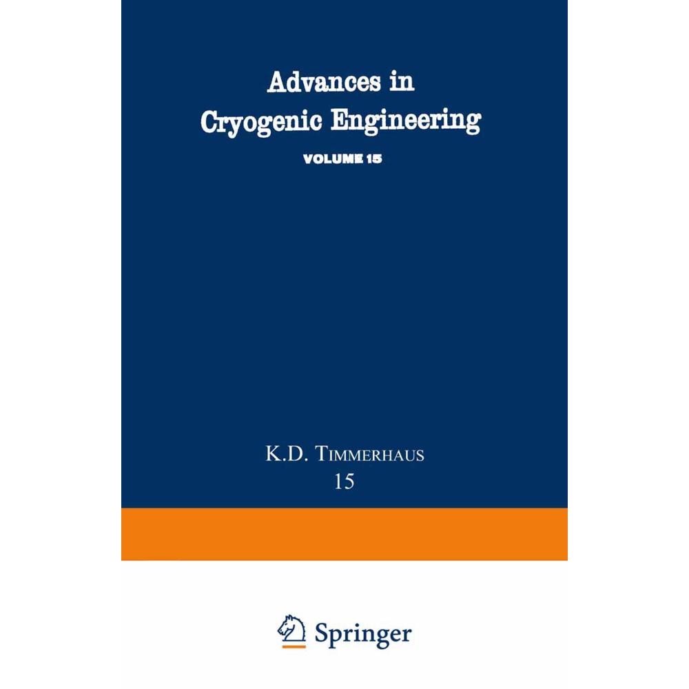 Advances in Cryogenic Engineering, Fachbücher von Klaus D. Timmerhaus