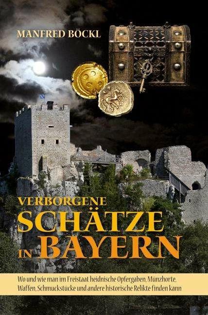 Produktbild Verborgene Schätze in Bayern (Deutsch, Manfred Böckl, 2017)