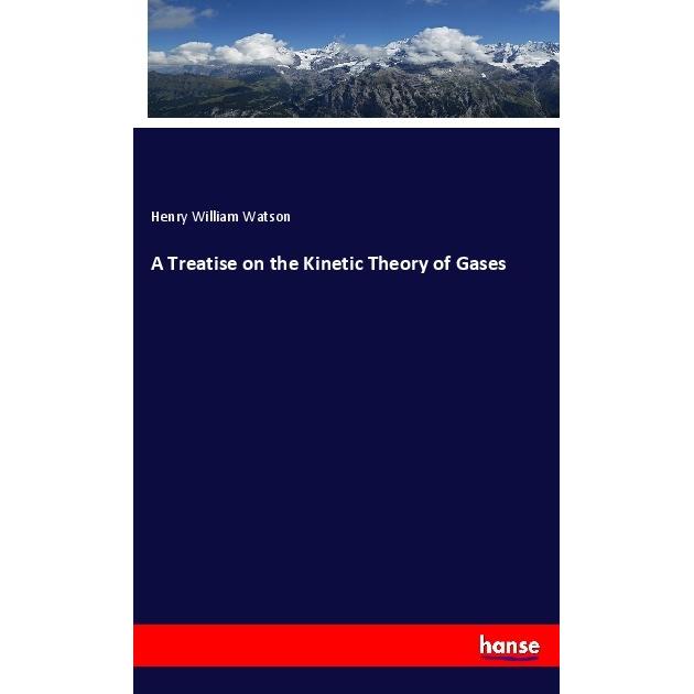 A Treatise on the Kinetic Theory of Gases, Fachbücher von Henry William Watson