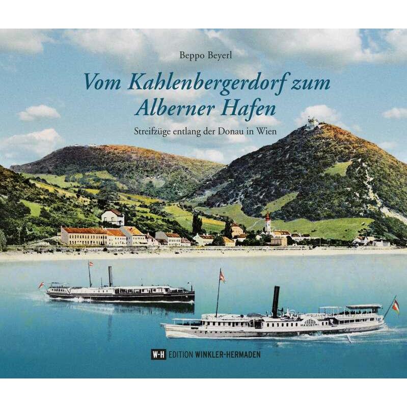 Thumbnail - Vom Kahlenbergerdorf zum Alberner Hafen, Fachbücher von Beppo Beyerl