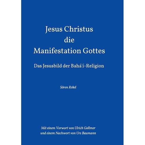 Jesus Christus - Die Manifestation Gottes, Sachbücher von Sören Rekel