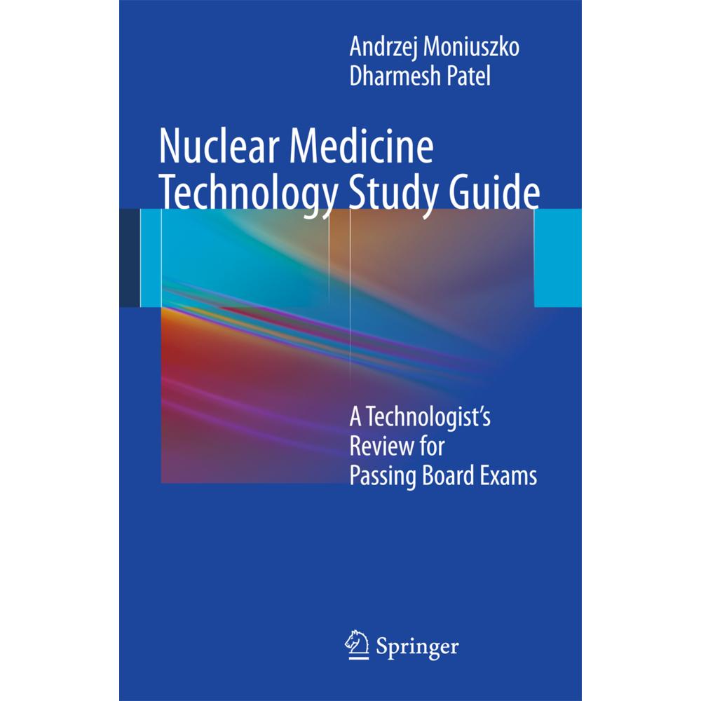 Nuclear Medicine Technology Study Guide, Fachbücher von Andrzej Moniuszko, Dharmesh Patel