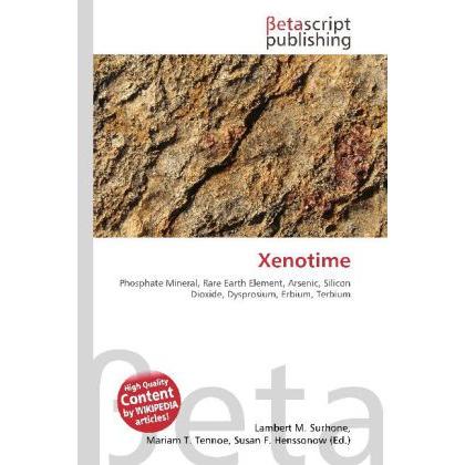Thumbnail - Xenotime, Fachbücher von Lambert M. Surhone, Miriam T. Timpledon, Susan F. Marseken