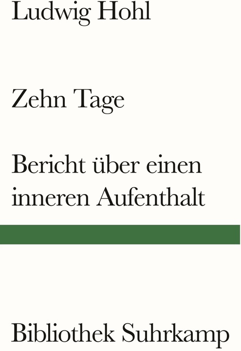 Produktbild Zehn Tage / Bericht über einen inneren Aufenthalt (Deutsch, Ludwig Hohl, Andreas Langenbacher, Bettina Mosca-Rau, 2023)