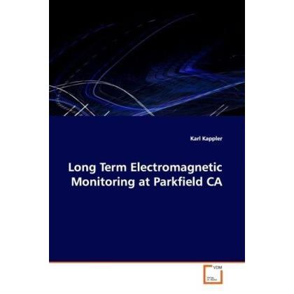 Long Term Electromagnetic Monitoring at Parkfield CA, Fachbücher von Karl Kappler