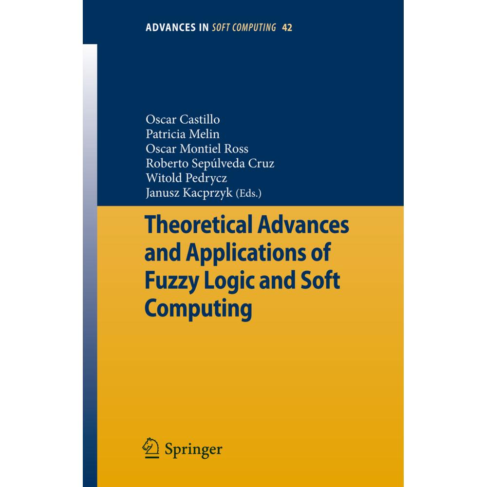 Theoretical Advances and Applications of Fuzzy Logic and Soft Computing, Fachbücher von Patricia Melin, Witold Pedrycz, ...