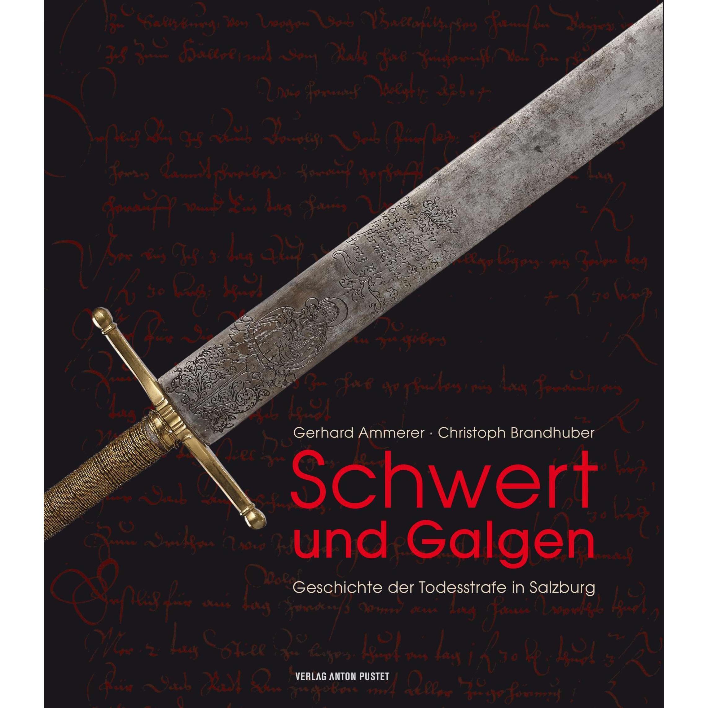 Schwert und Galgen, Sachbücher von Christoph Brandhuber, Gerhard Ammerer