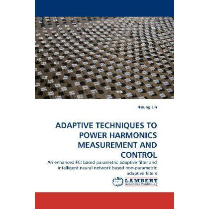 Adaptive Techniques To Power Harmonics Measurement And Control, Fachbücher von Hsiung Lin