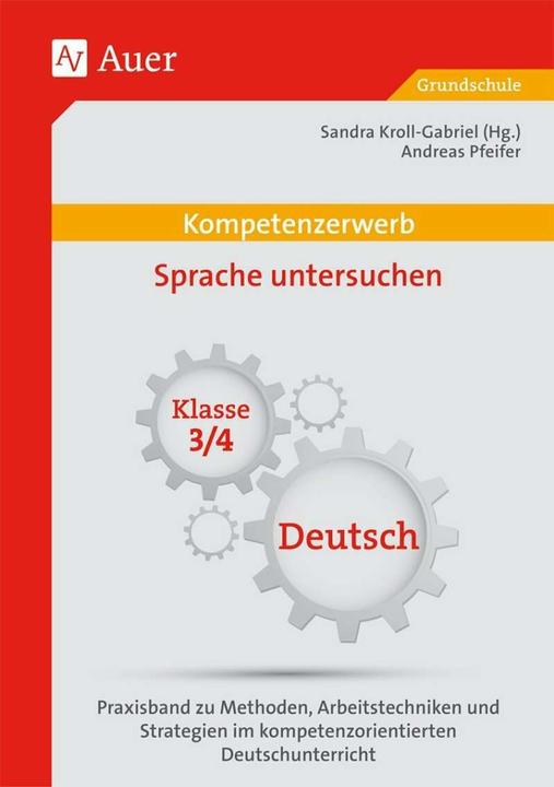 Produktbild Kompetenzerwerb Sprache untersuchen 3+4 (Deutsch, Andreas Pfeifer, Sandra Kroll-Gabriel, 2016)