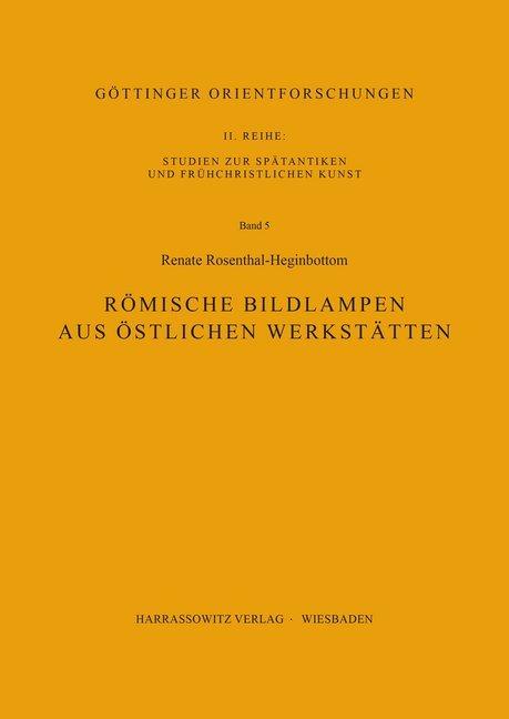 Produktbild Römische Bildlampen aus östlichen Werkstätten (Deutsch, Renate Rosenthal-Heginbottom, 1981)