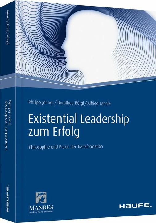 Existential Leadership zum Erfolg (Deutsch, Alfried Längle, 2018)