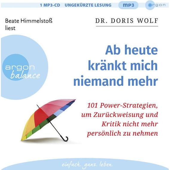 Ab heute kränkt mich niemand mehr, Hörbücher von Doris Wolf