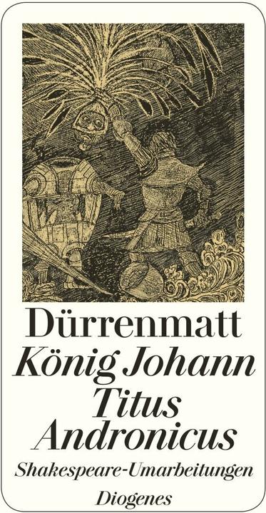 Produktbild König Johann / Titus Andronicus (Deutsch, Friedrich Dürrenmatt, 2017)