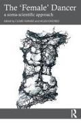 Produktbild The 'Female' Dancer (Englisch, Helen Kindred, Claire Farmer, 2024)