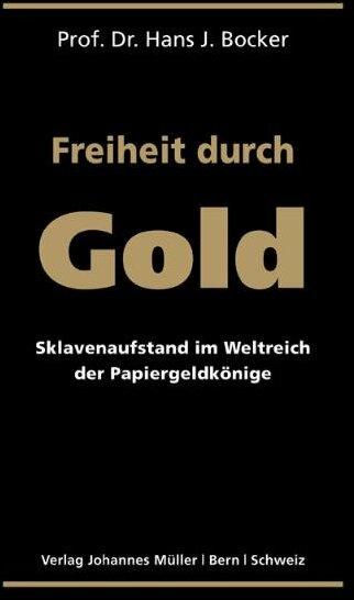 Actual product image Freiheit durch Gold (German, Hans J. Bocker, John Müller, 2010)