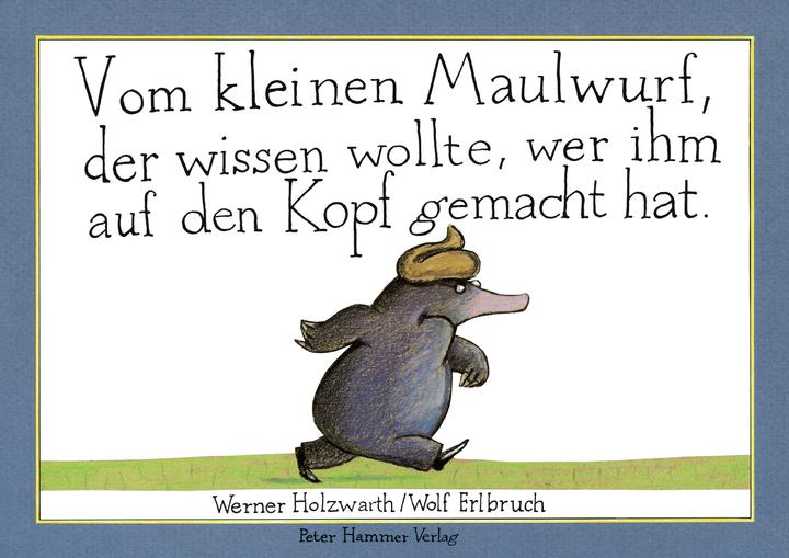 Actual product image Vom kleinen Maulwurf, der wissen wollte, wer ihm auf den Kop (German, Werner Holzwarth, 2014)