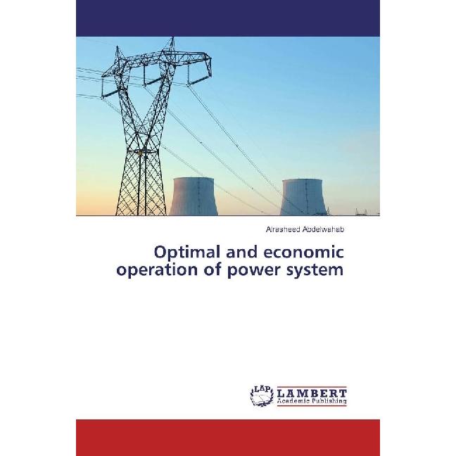 Optimal and economic operation of power system, Fachbücher von Alrasheed Abdelwahab